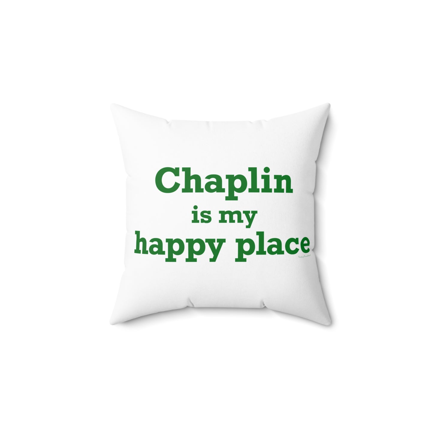 Chaplin is My Happy Place Spun Polyester Square Pillow