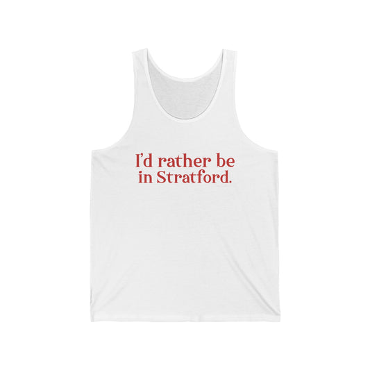 I'd rather be in Stratford. Unisex Jersey Tank