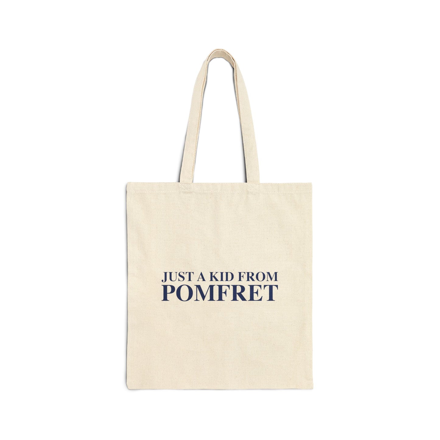 Just a kid from Pomfret Cotton Canvas Tote Bag