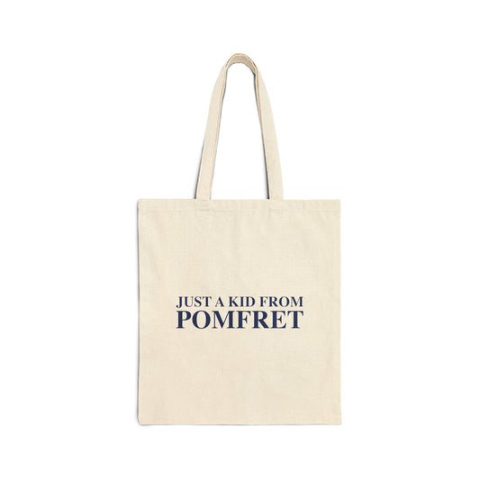 Just a kid from Pomfret Cotton Canvas Tote Bag