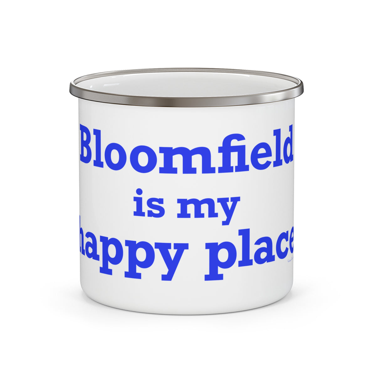 Bloomfield is My Happy Place  Enamel Camping Mug