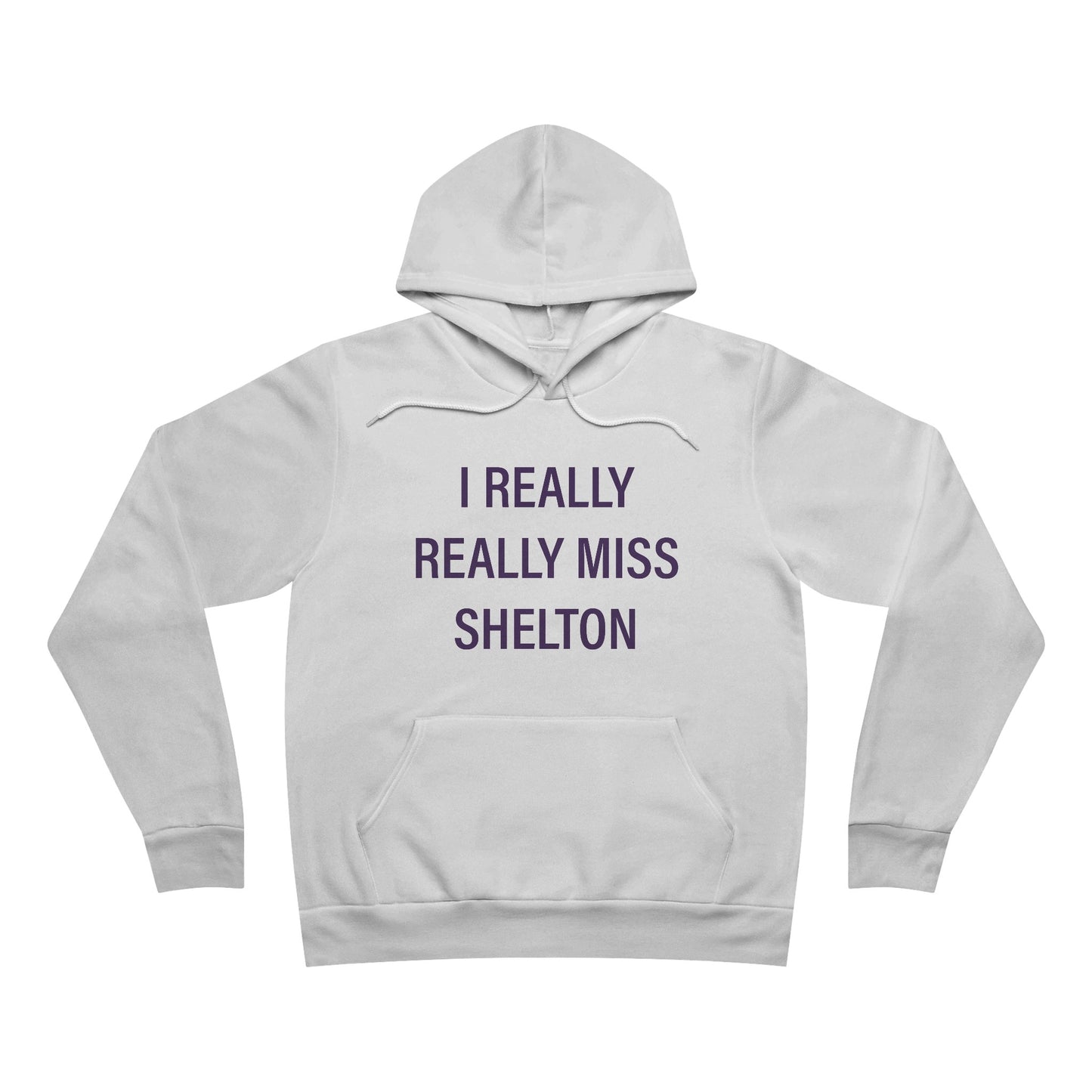 I Really Really Miss Shelton Unisex Sponge Fleece Pullover Hoodie