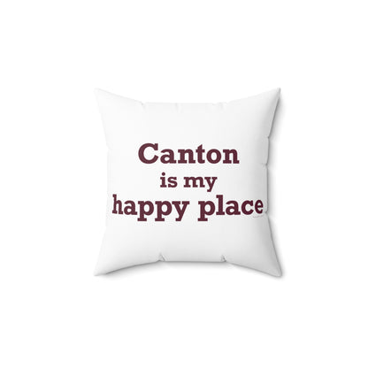 Canton is My Happy Place Polyester Square Pillow