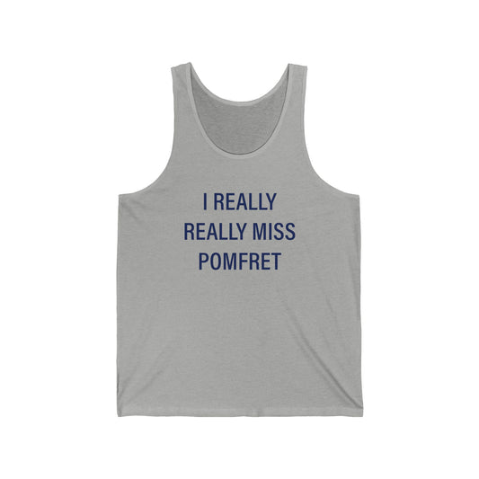 I Really Really Miss Pomfret Unisex Jersey Tank Top