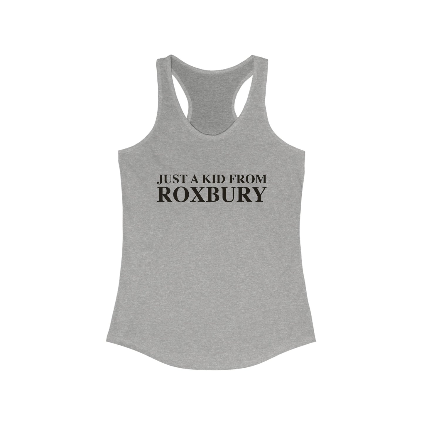 Just a kid from Roxbury Women's Ideal Racerback Tank Top