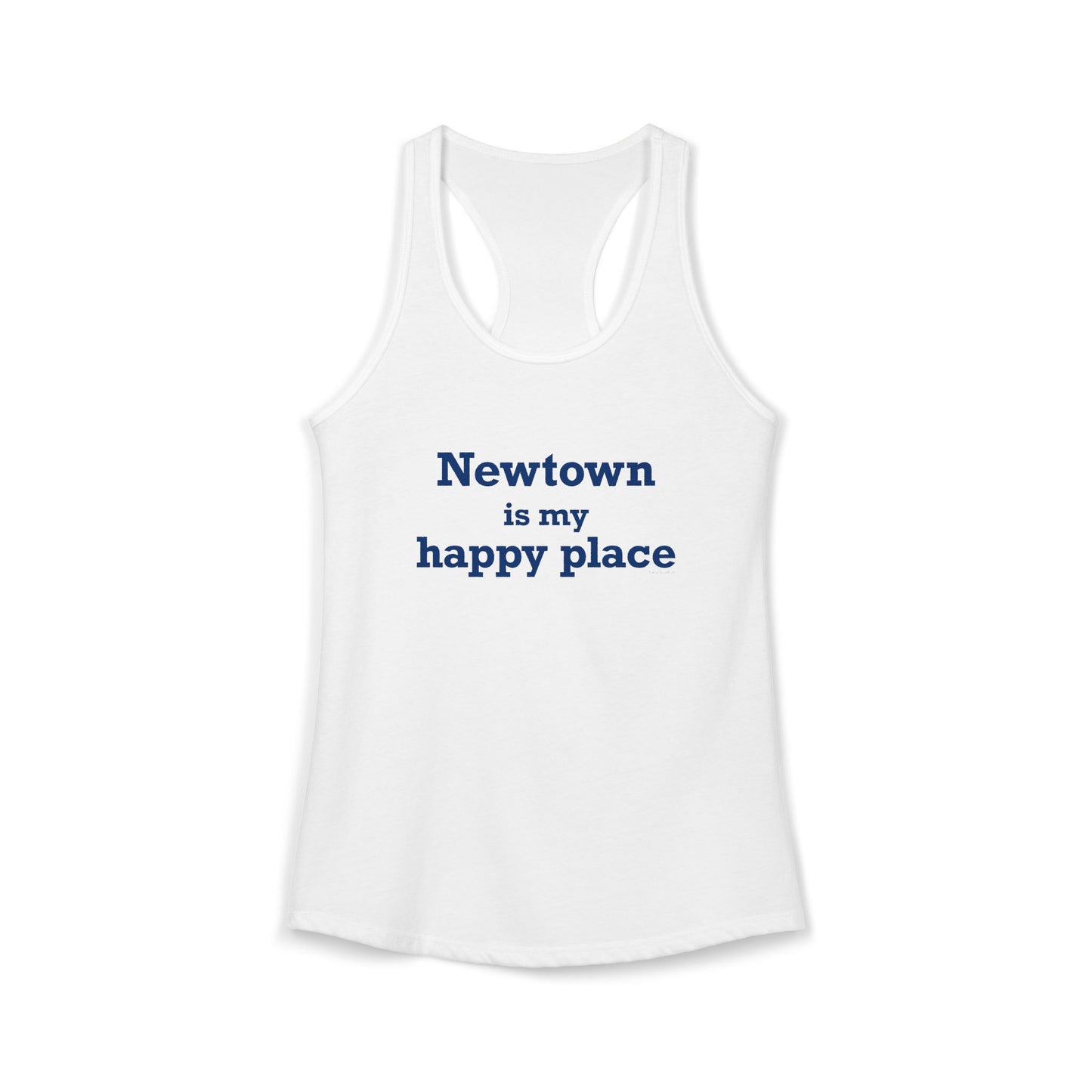 Newtown Is My Happy Place Women's Ideal Racerback Tank Top