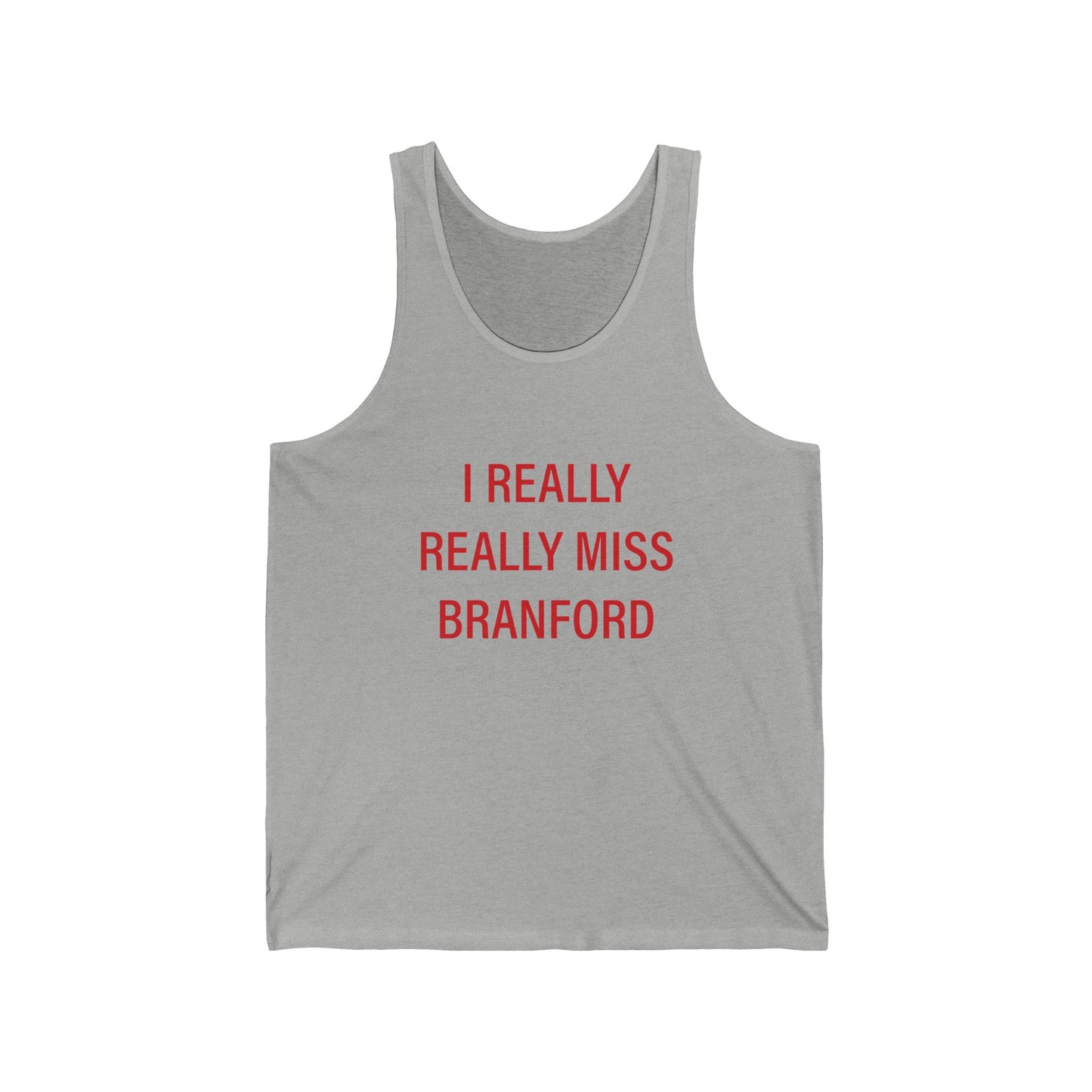 I Really Really Miss Branford Unisex Jersey Tank