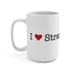 I Heart Strawberry Hill. Mug 15oz