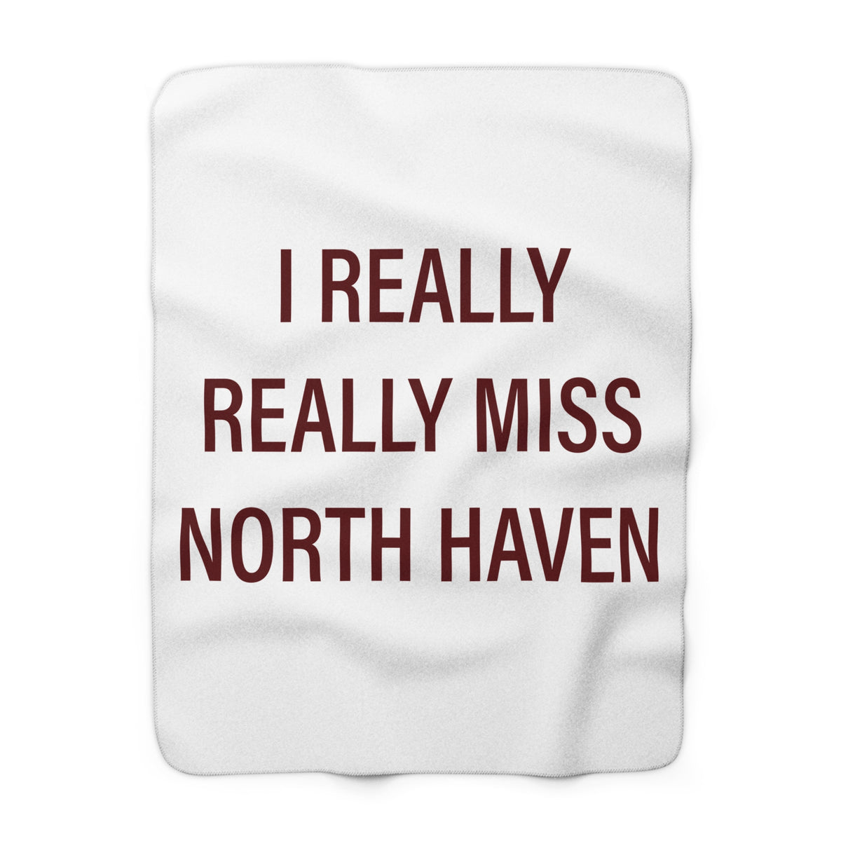 I Really Really Miss North Haven Sherpa Fleece Blanket