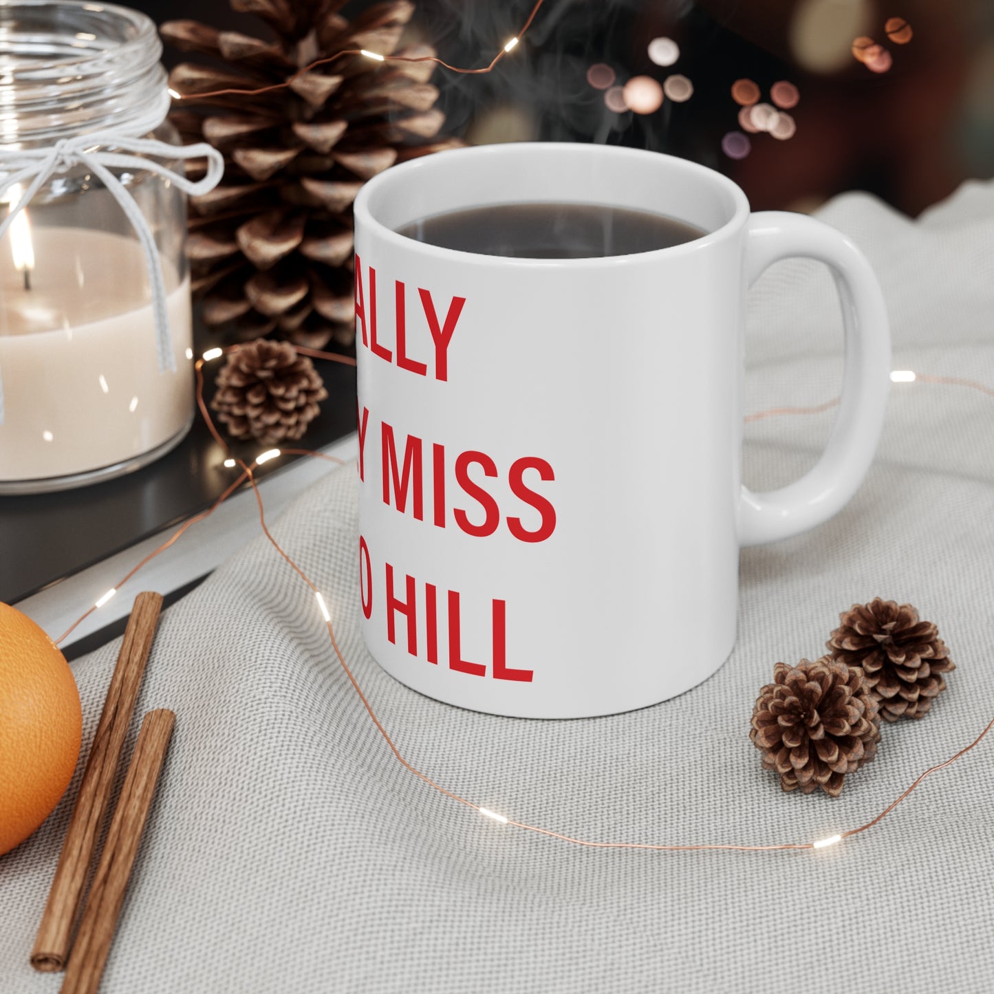 I Really Really Miss Sasco Hill Mug 11oz