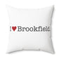 I Heart Brookfield. Spun Polyester Square Pillow