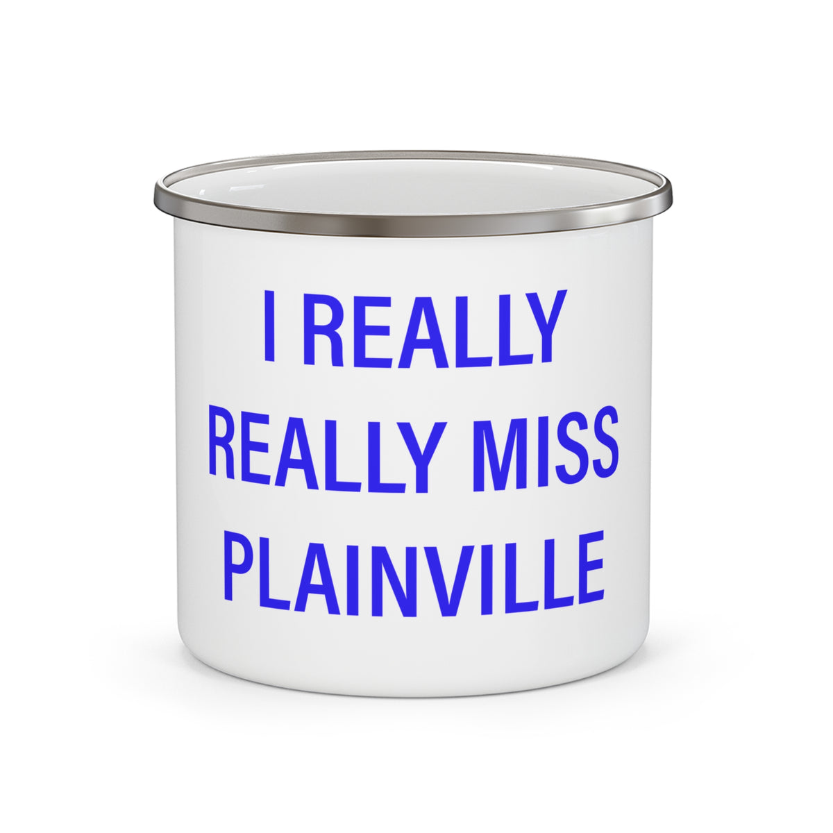 I Really Really Miss Plainville Enamel Camping Mug