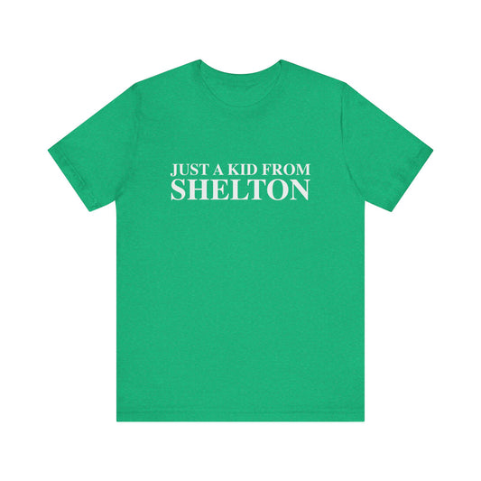 Just a kid from Shelton Unisex Jersey Short Sleeve T-Shirt