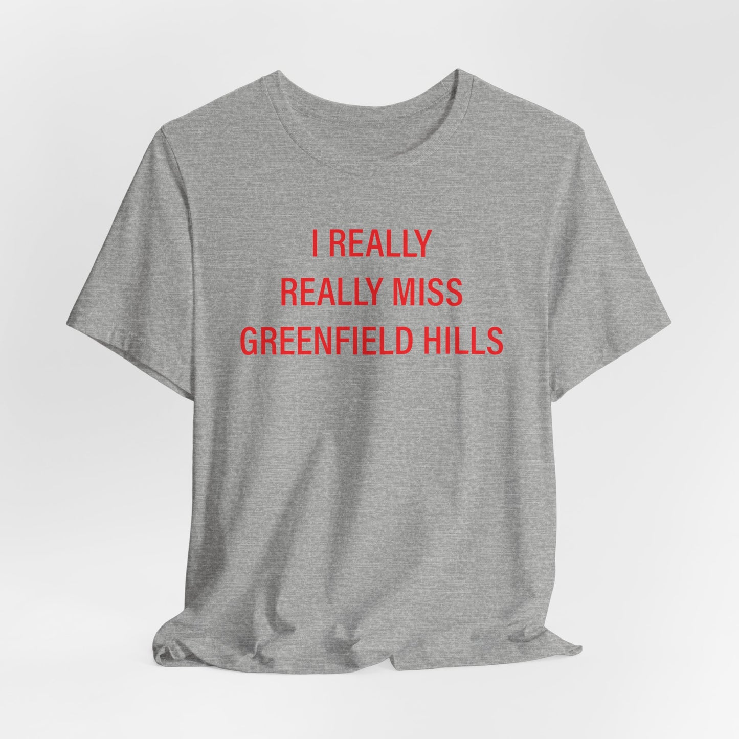 I Really Really Miss Greenfield Hill Unisex Jersey Short Sleeve T-Shirt