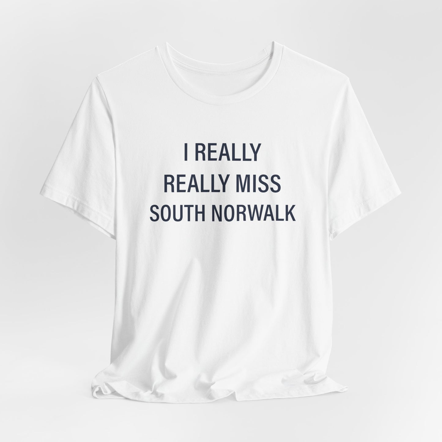 I Really Really Miss South Norwalk Unisex Jersey Short Sleeve T-Shirt