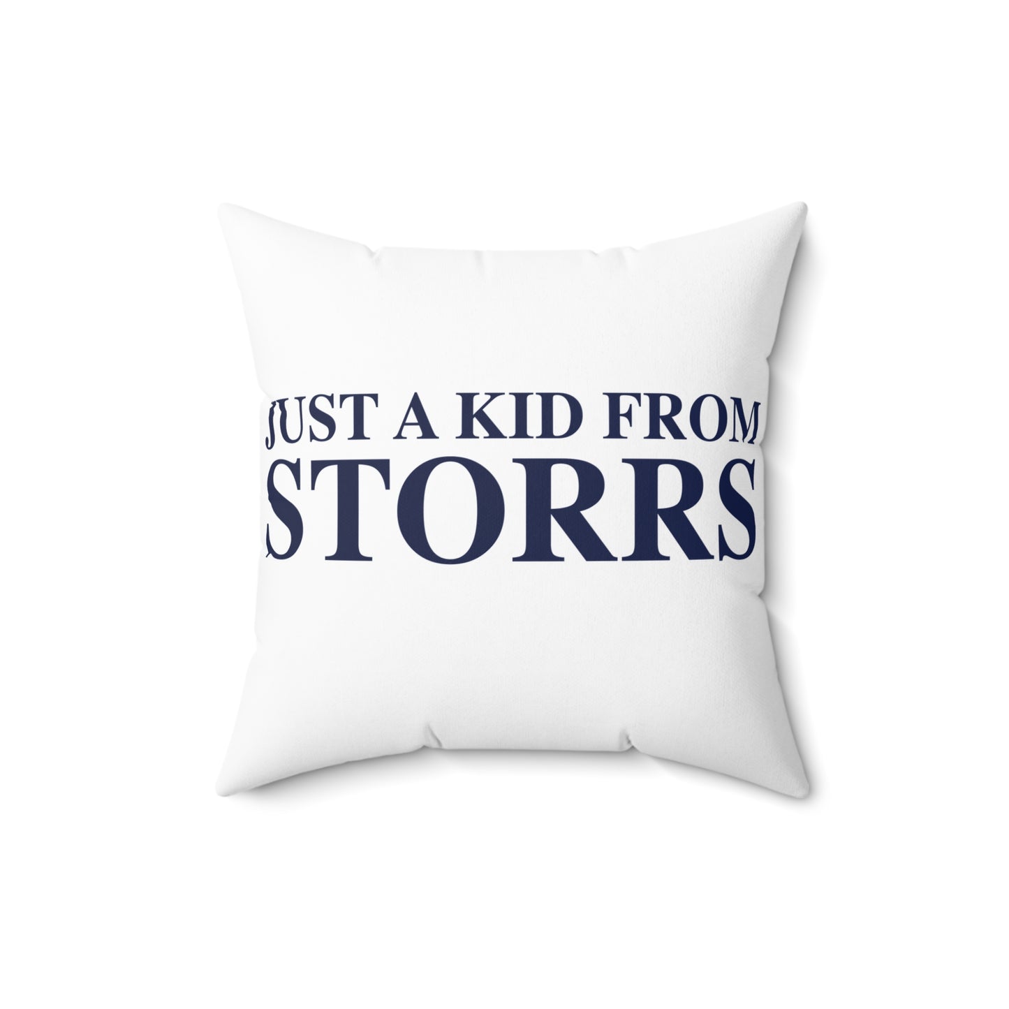 Just a kid from Storrs Spun Polyester Square Pillow