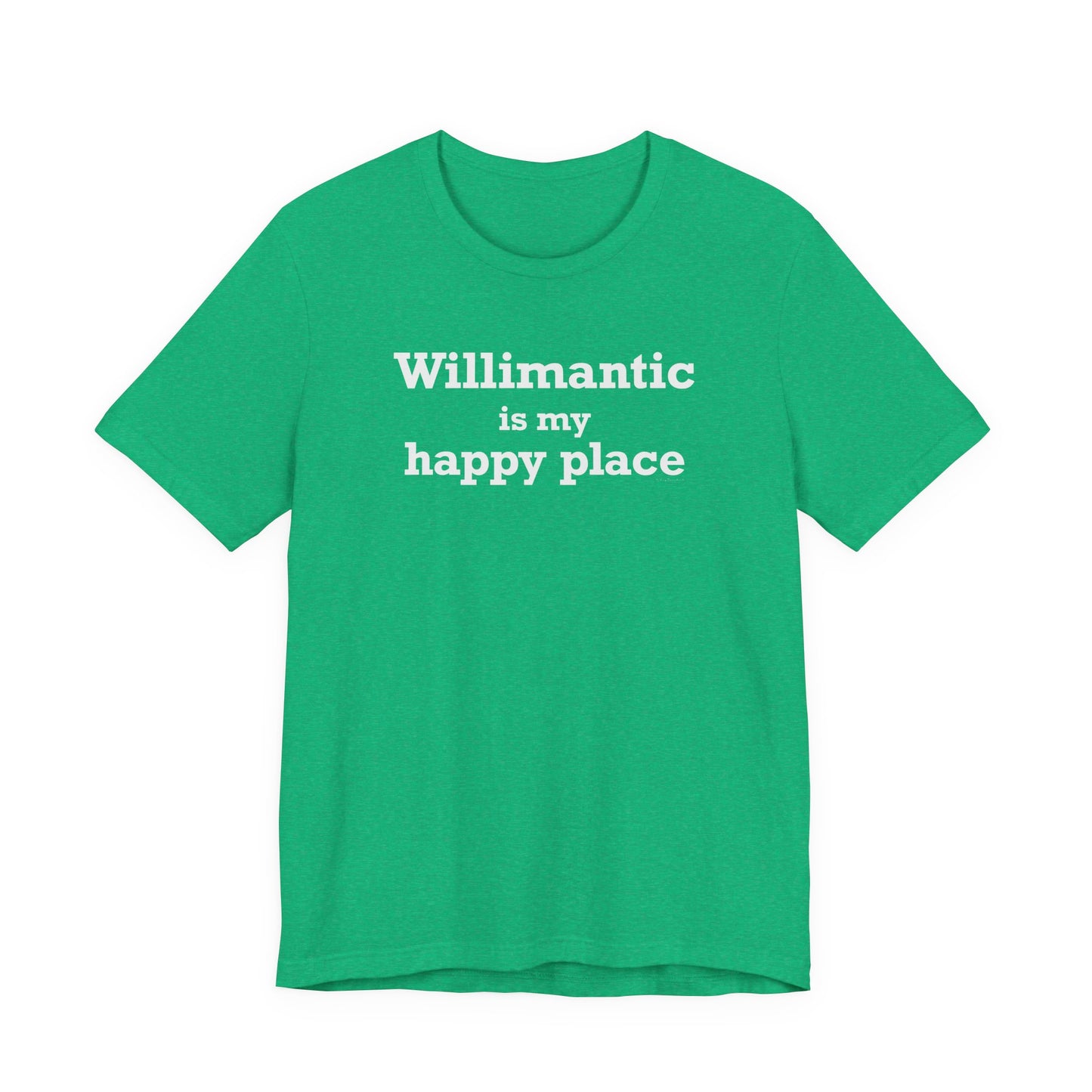 Willimantic is My Happy Place Unisex Jersey Short Sleeve T-Shirt