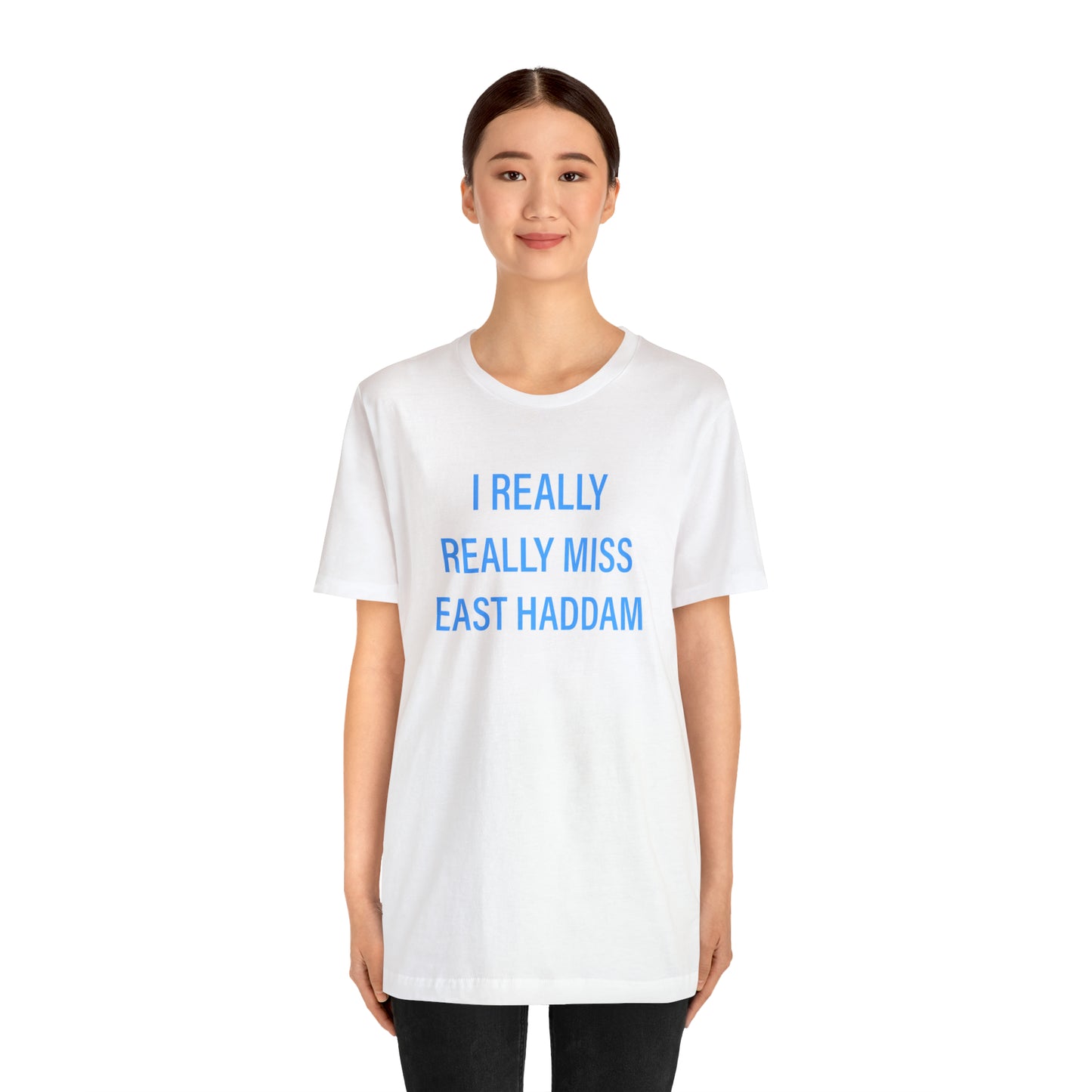 I Really Really Miss East Haddam Unisex Jersey Short Sleeve Tee Shirt