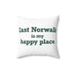 East Norwalk is My Happy Place Spun Polyester Square Pillow