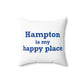 Hampton is My Happy Place Spun Polyester Square Pillow