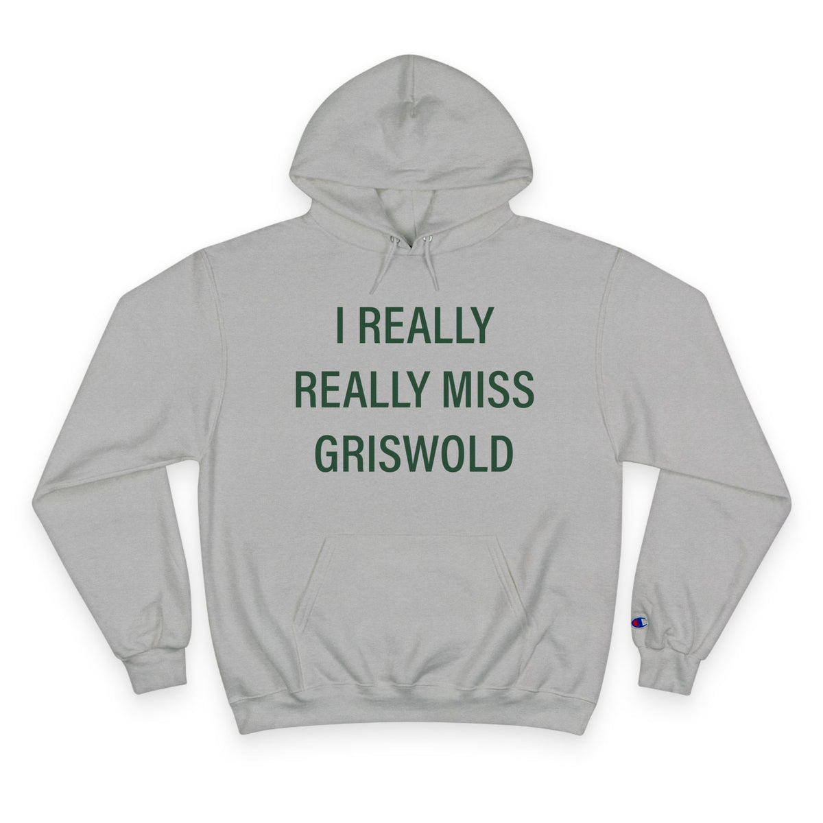 I Really Really Miss Griswold Champion Hoodie