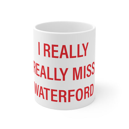 I Really Really Miss Waterford Connecticut Mug 11oz