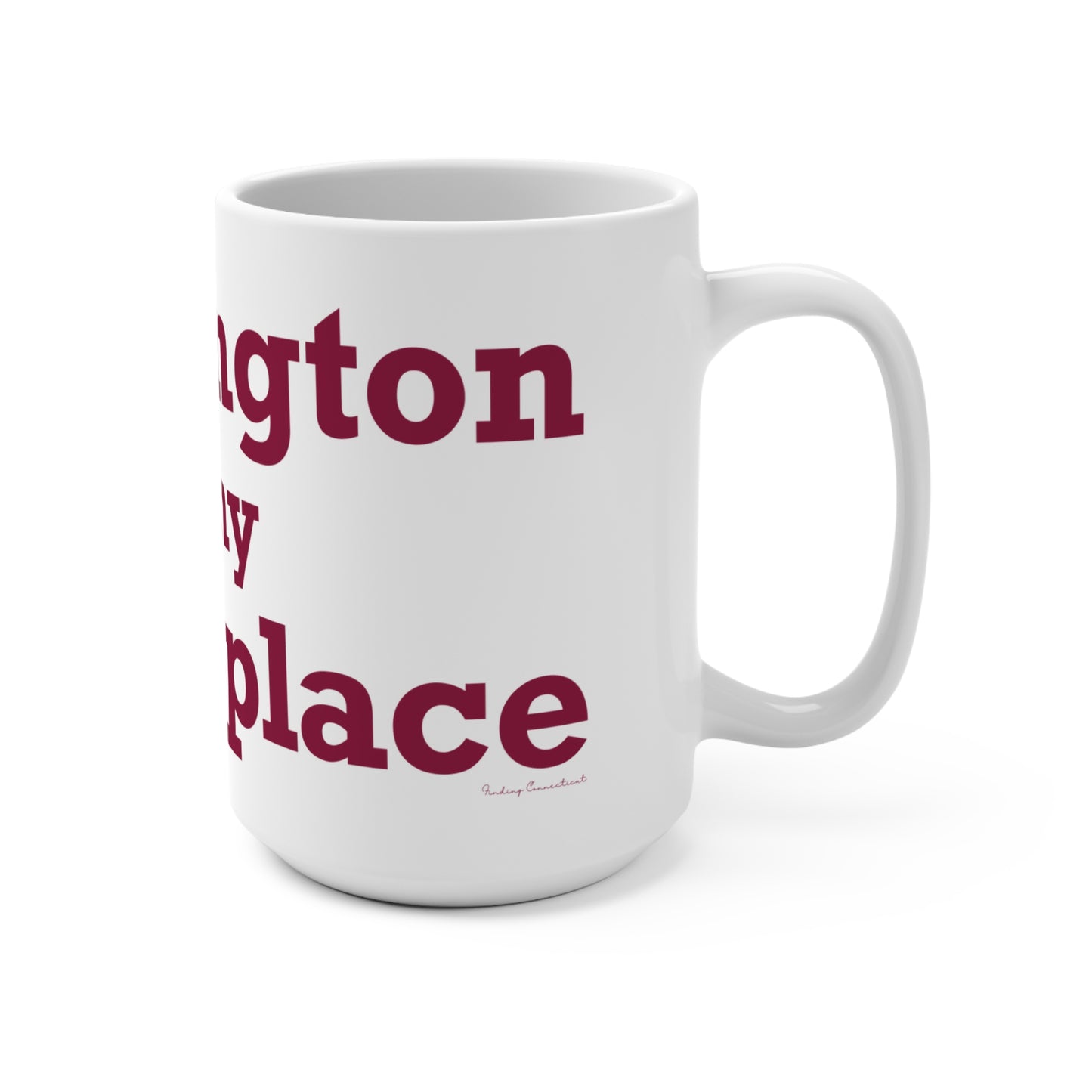 Farmington is My Happy Place  Mug 15oz