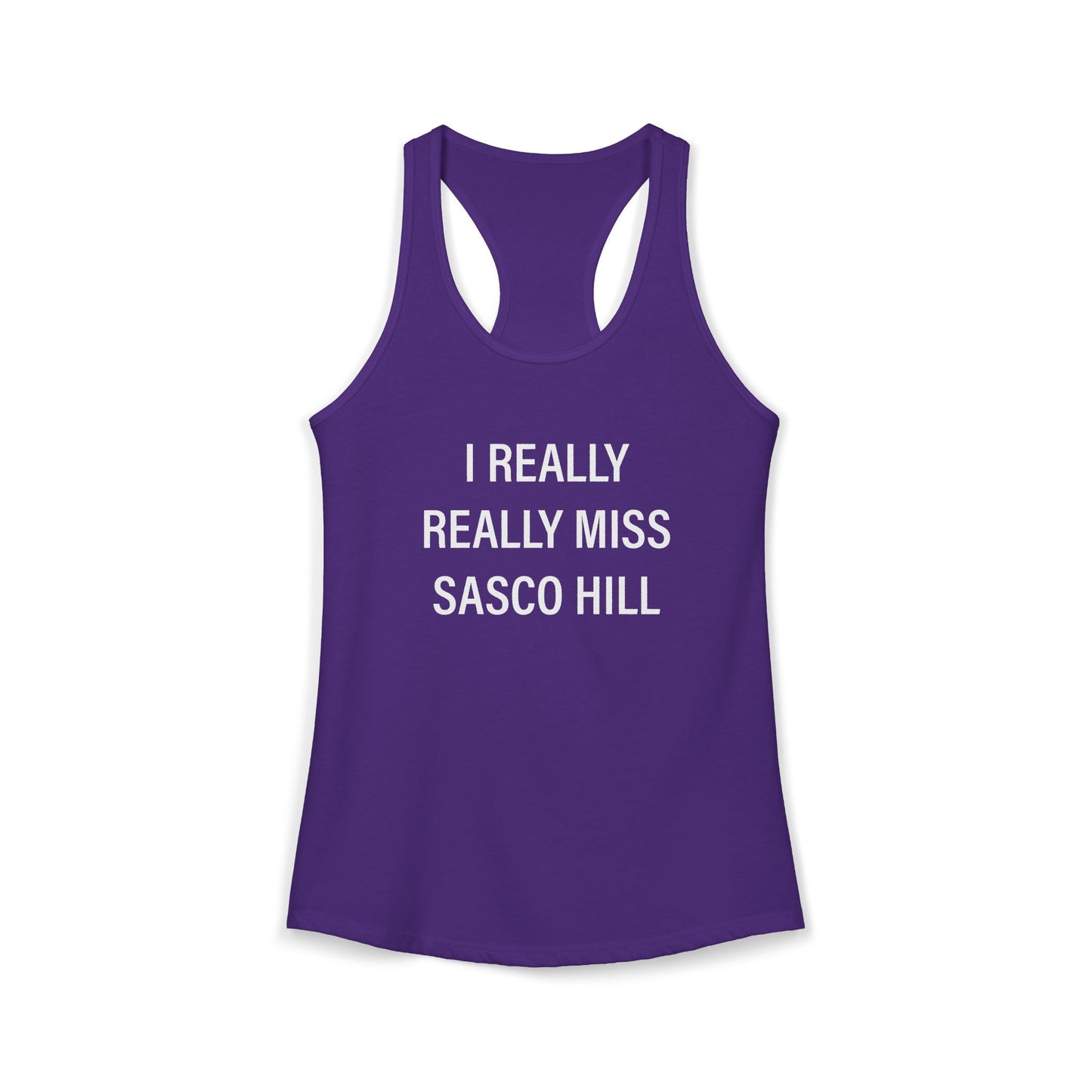 I Really Really Miss Sasco Hill Women's Ideal Racerback Tank Top