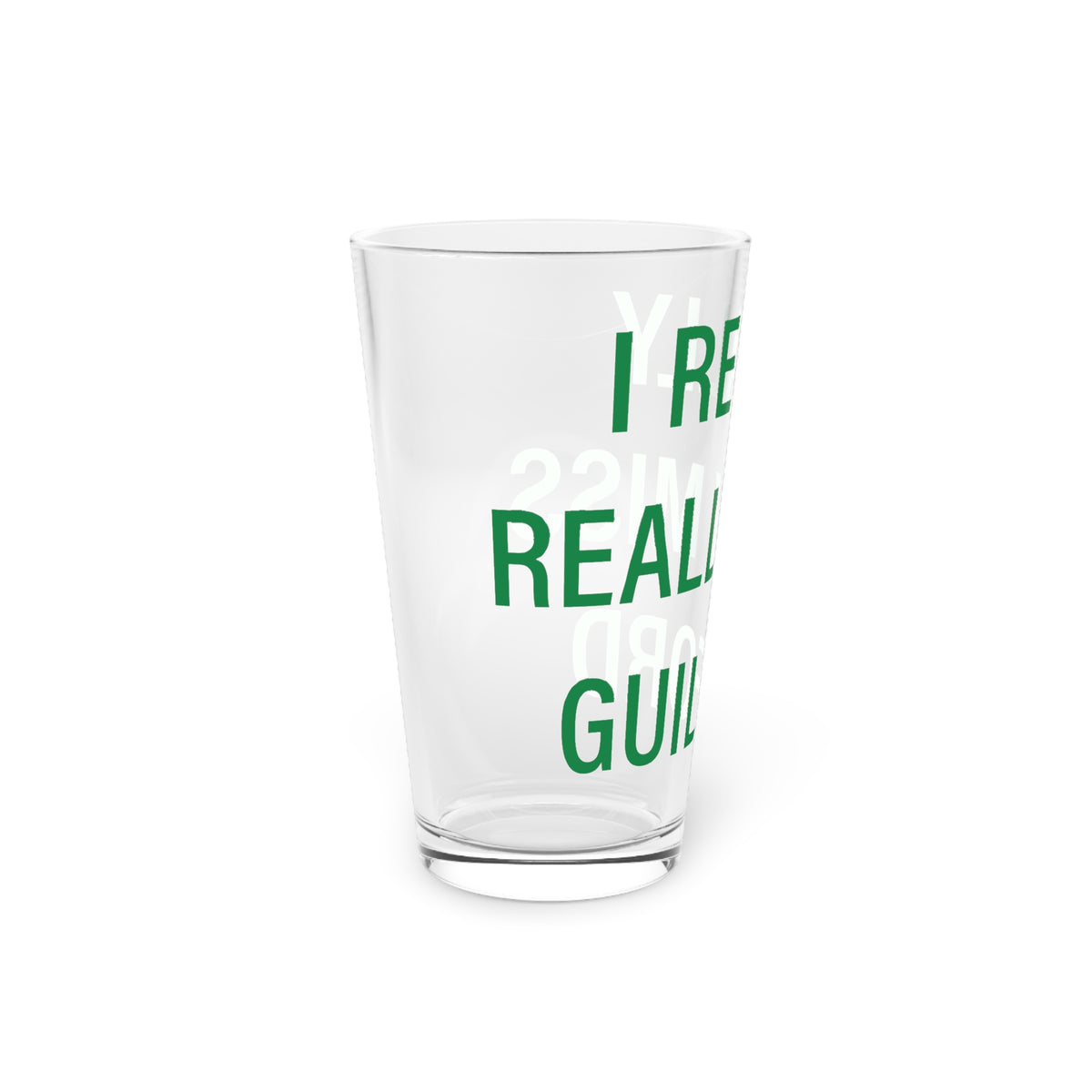I Really Really Miss Guilford Pint Glass, 16oz