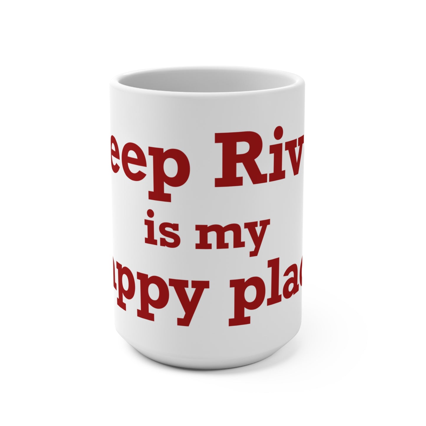 Deep River is My Happy Place Mug 15oz
