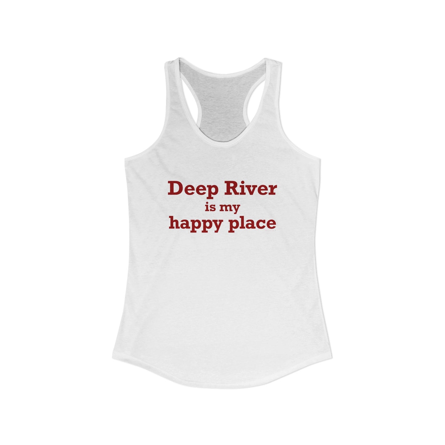 Deep River is My Happy Place Women's Ideal Racerback Tank Top