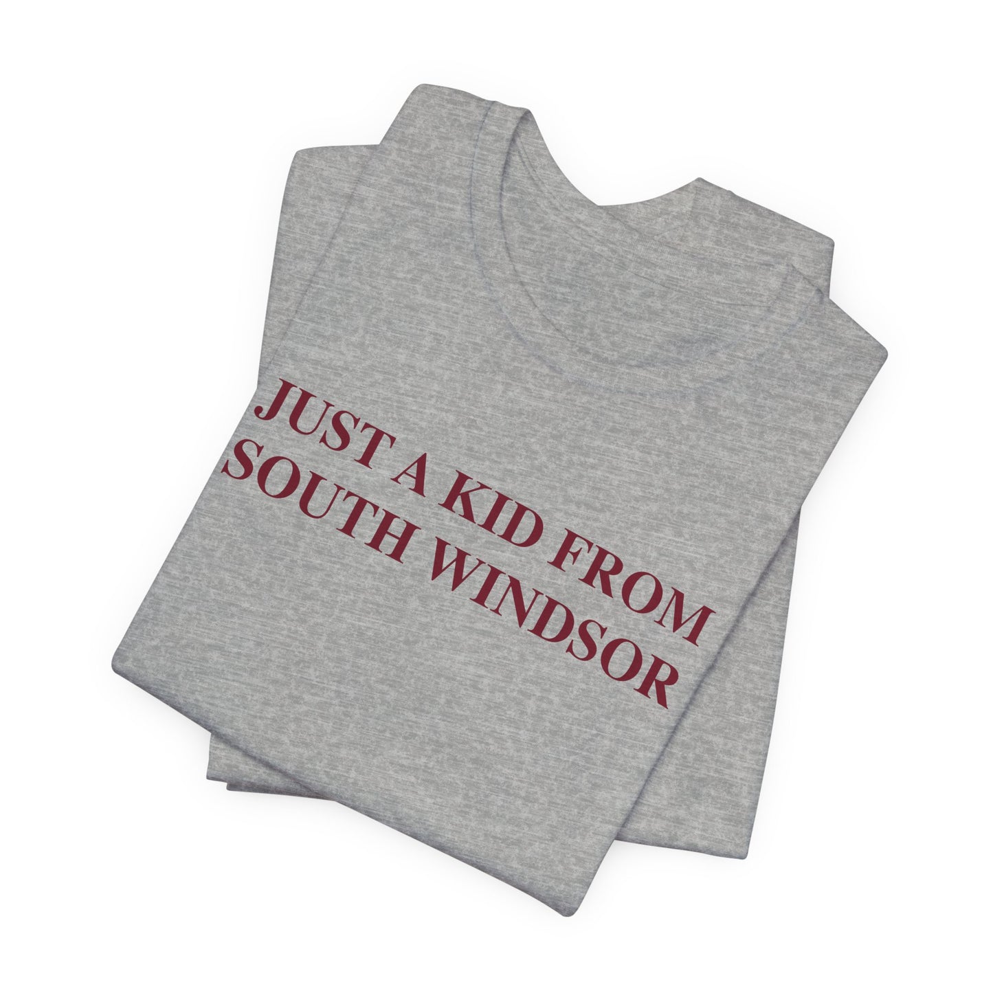Just a kid from South Windsor Unisex Jersey Short Sleeve T-Shirt