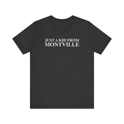 Just a kid from Montville Unisex Jersey Short Sleeve T-Shirt
