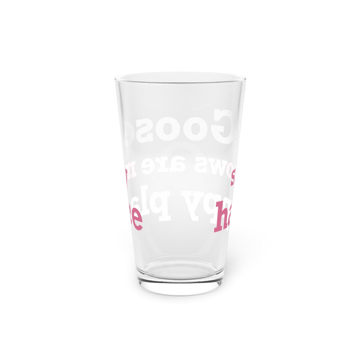 Goose Shows Are My Happy Place - Pink & Espresso Pint Glass, 16oz