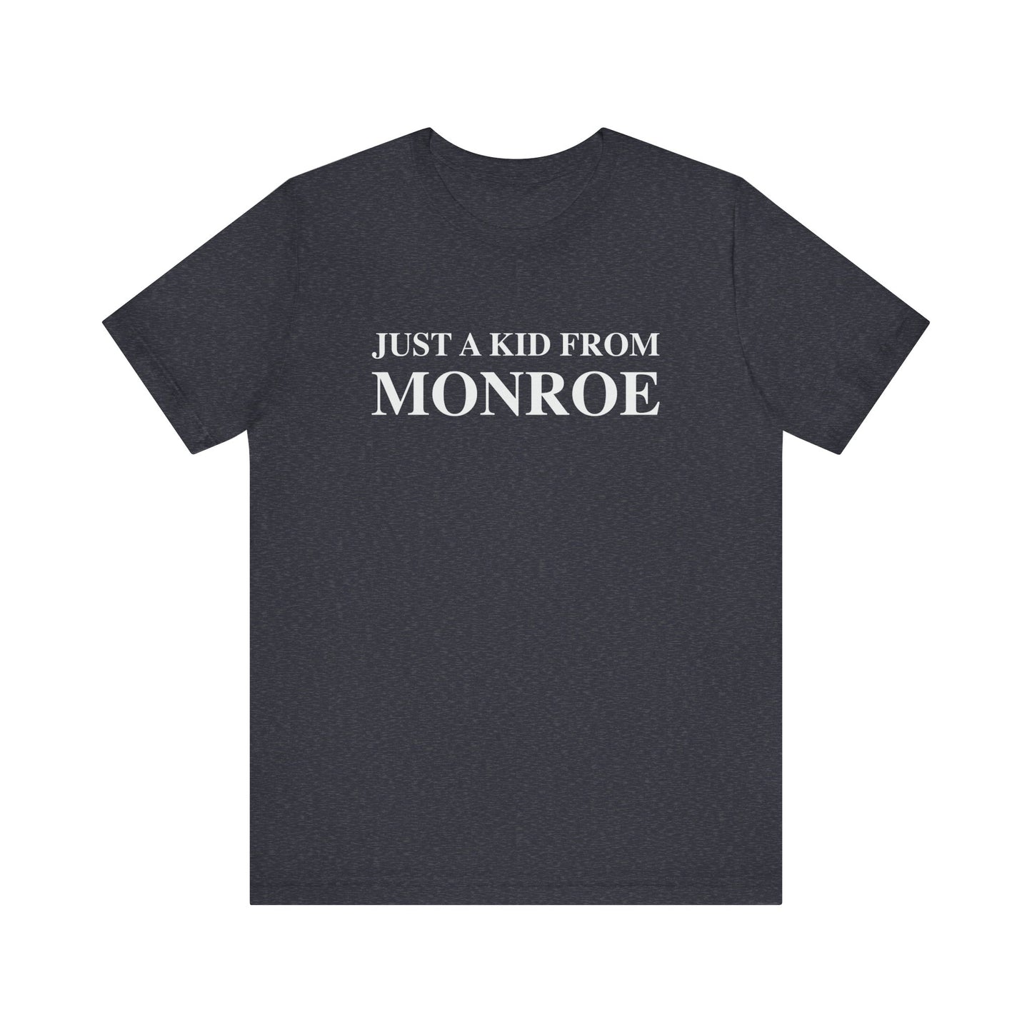 Just a kid from Monroe Unisex Jersey Short Sleeve Tee