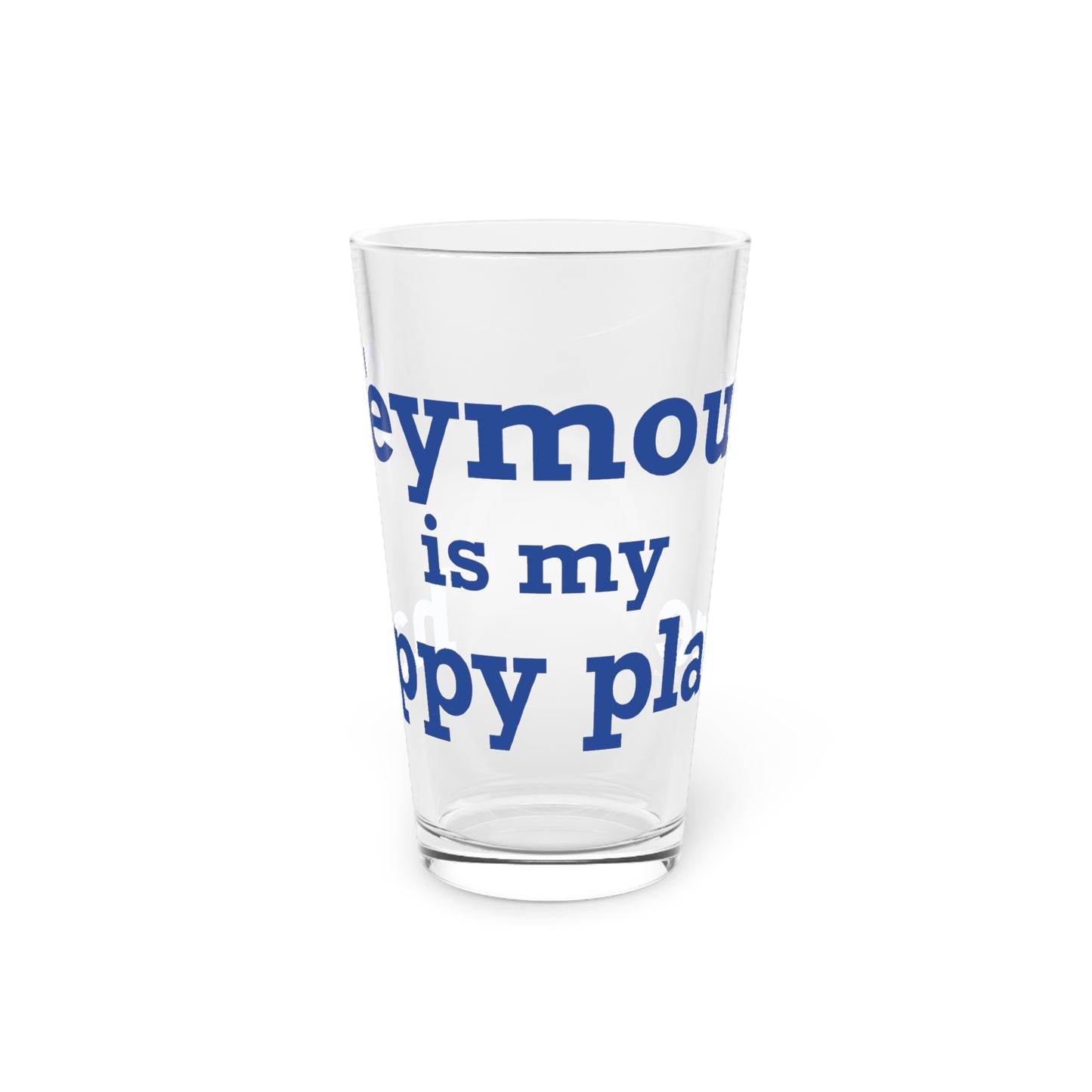 Seymour is My Happy Place Pint Glass, 16oz