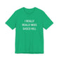 I Really Really Miss Sasco Hill Unisex Jersey Short Sleeve T-Shirt