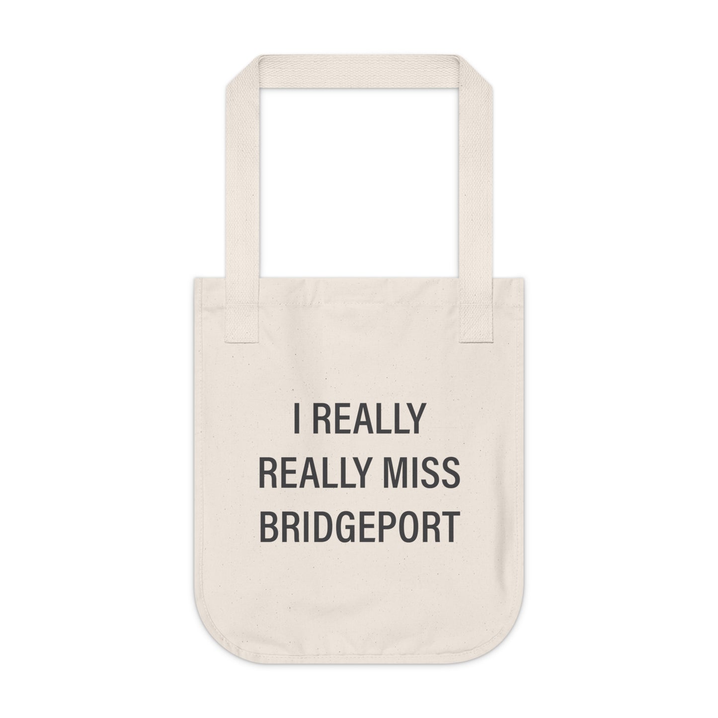 I Really Really Miss Bridgeport Organic Canvas Tote Bag