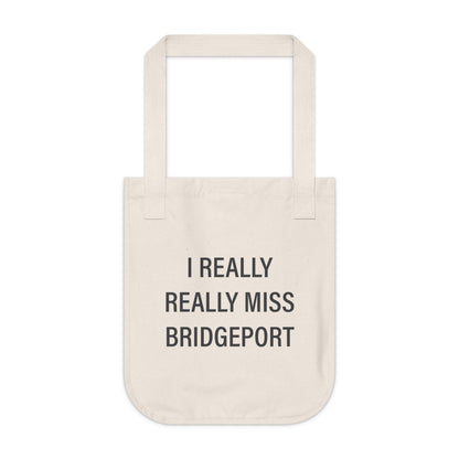 I Really Really Miss Bridgeport Organic Canvas Tote Bag