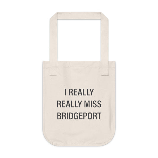 I Really Really Miss Bridgeport Organic Canvas Tote Bag