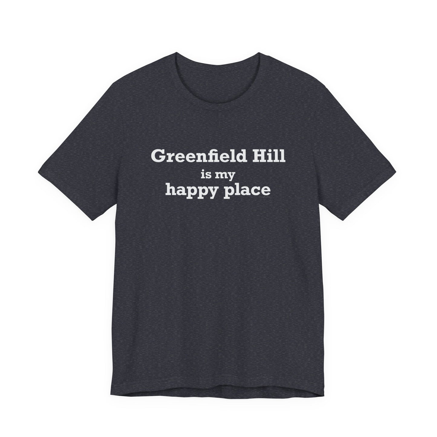 Greenfield Hill is My Happy Place Unisex Jersey Short Sleeve T-Shirt