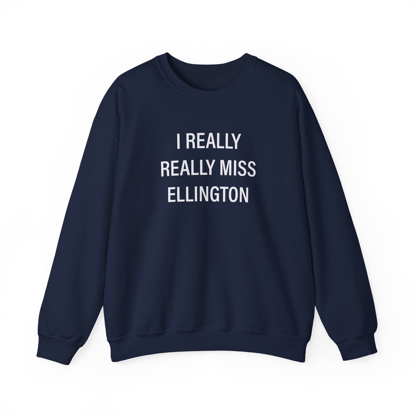 I Really Really Miss Ellington Unisex Heavy Blend™ Crewneck Sweatshirt