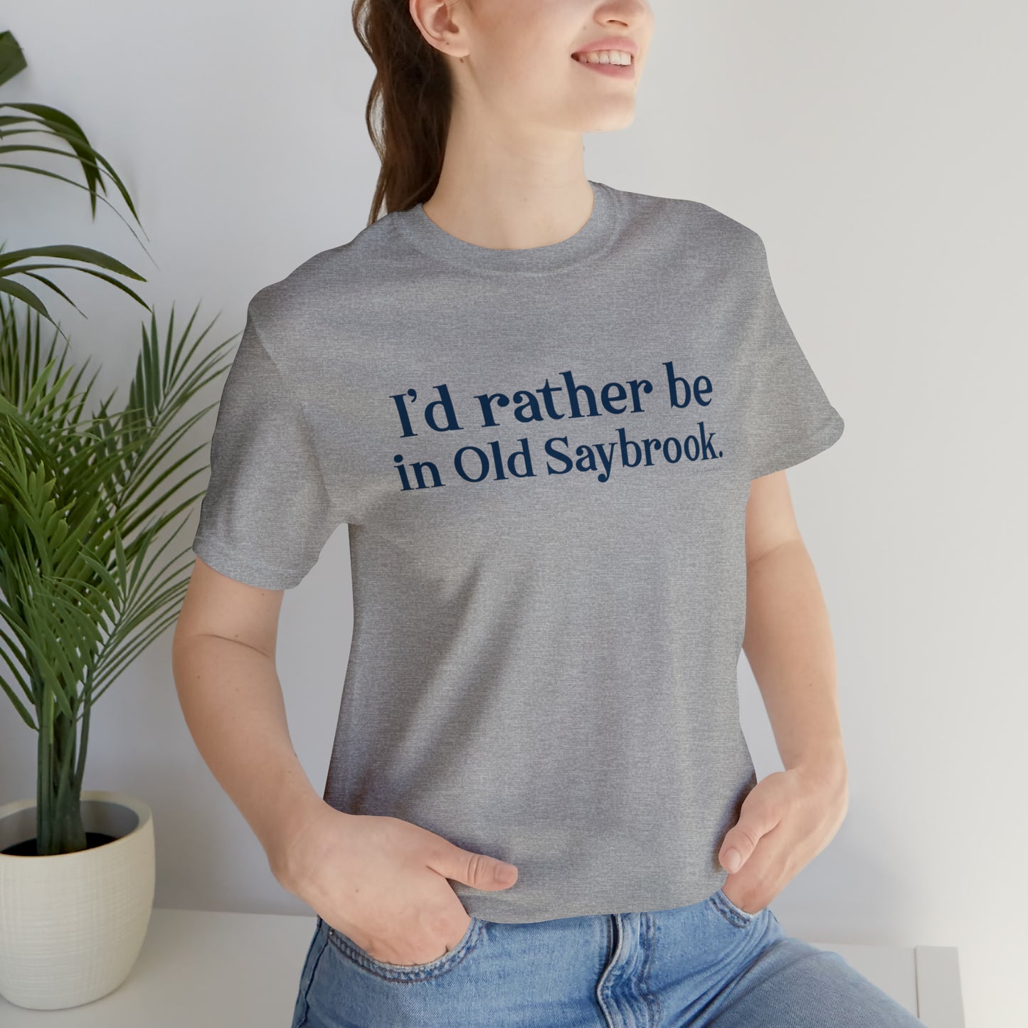 I'd rather be in Old Saybrook. Unisex Jersey Short Sleeve T-Shirt