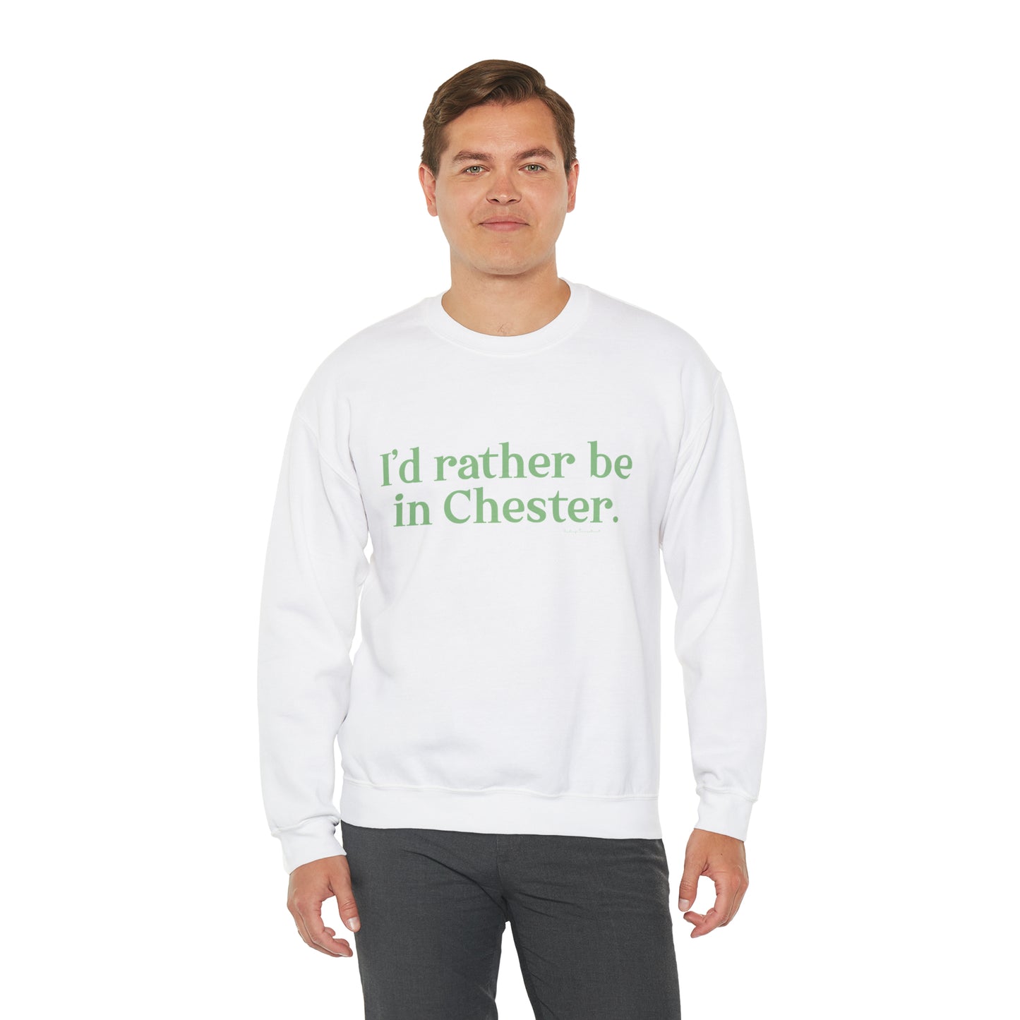 I'd rather be in Chester Unisex Heavy Blend™ Crewneck Sweatshirt