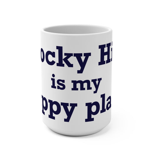 Rocky Hill is My Happy Place Mug 15oz