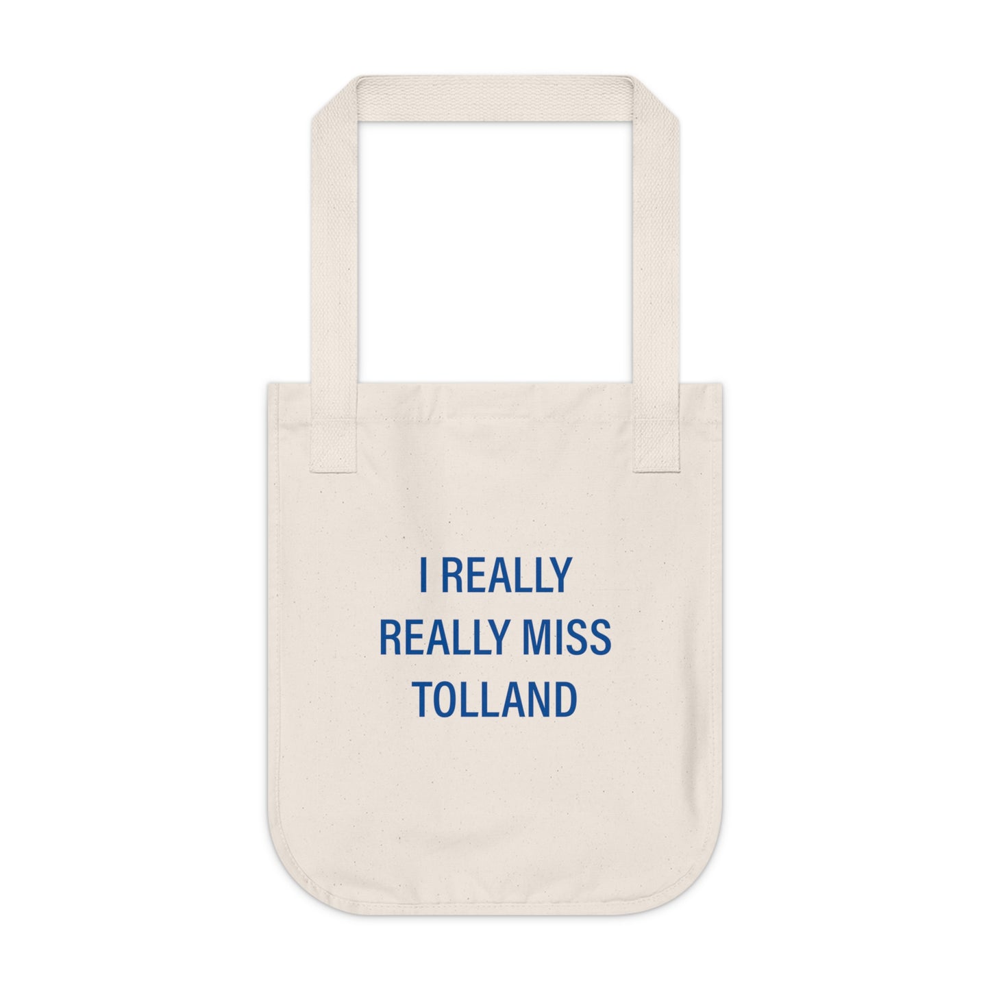I Really Really Miss Tolland Organic Canvas Tote Bag