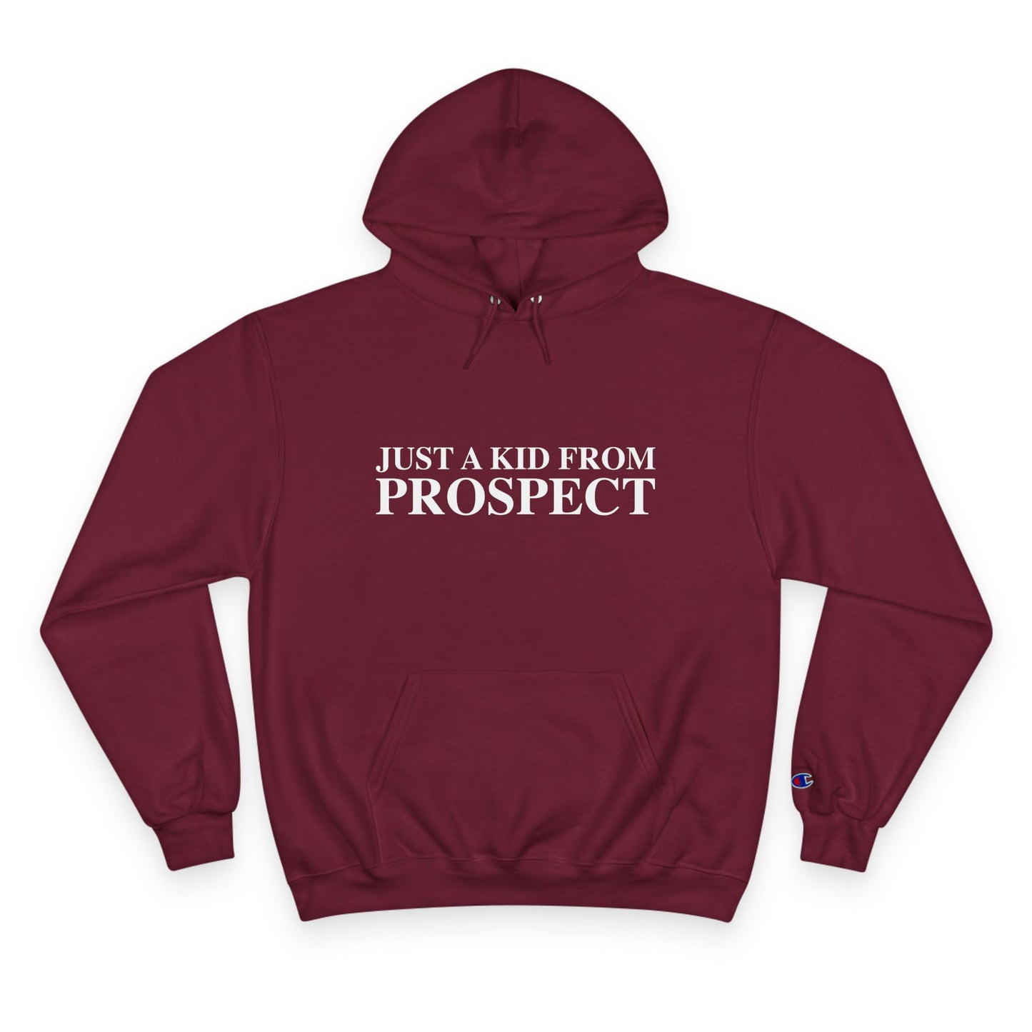 Just a kid from Prospect Champion Hoodie