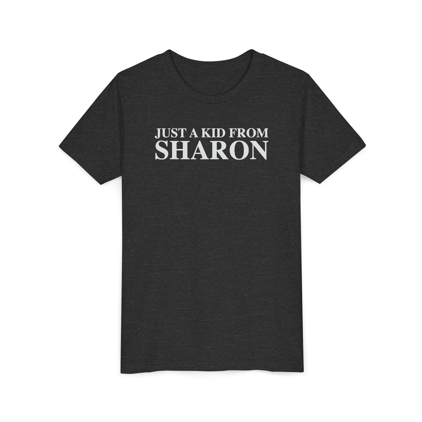 Just a kid from Sharon Youth Short Sleeve T-Shirt