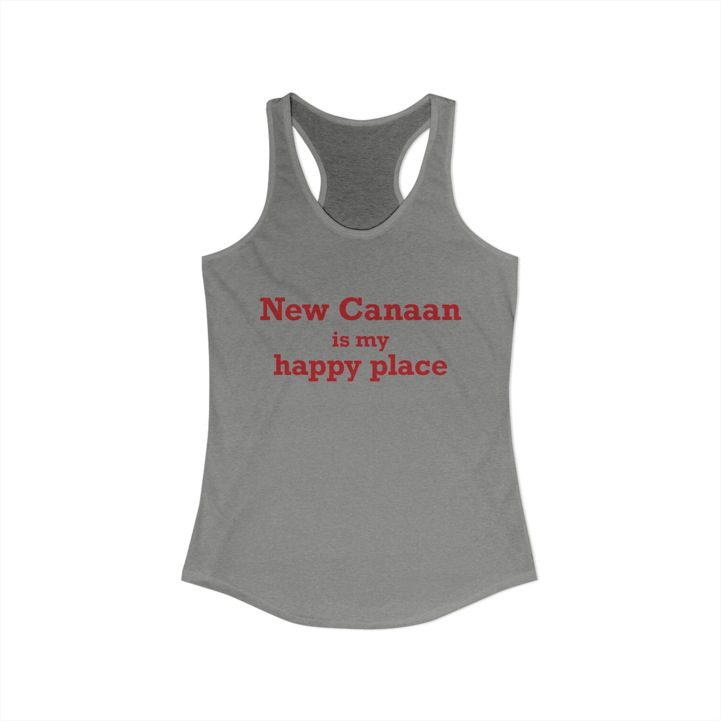 New Canaan Is My Happy Place Women's Ideal Racerback Tank Top