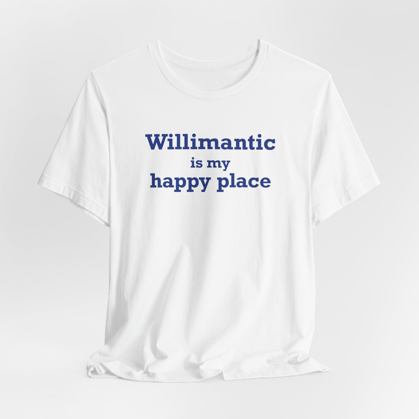 Willimantic is My Happy Place Unisex Jersey Short Sleeve T-Shirt